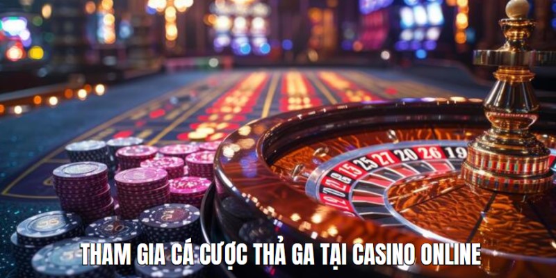 Trải nghiệm đặt cược thả ga tại sòng casino trực tuyến 