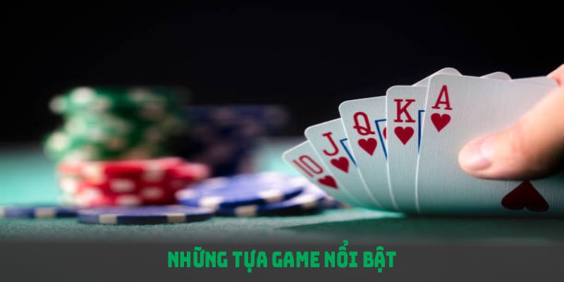 Những tựa game nổi bật làm nên sức hút của sảnh game bài 33win