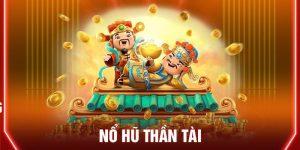 Kinh nghiệm chơi Nổ hũ thần tài an toàn và hợp lý